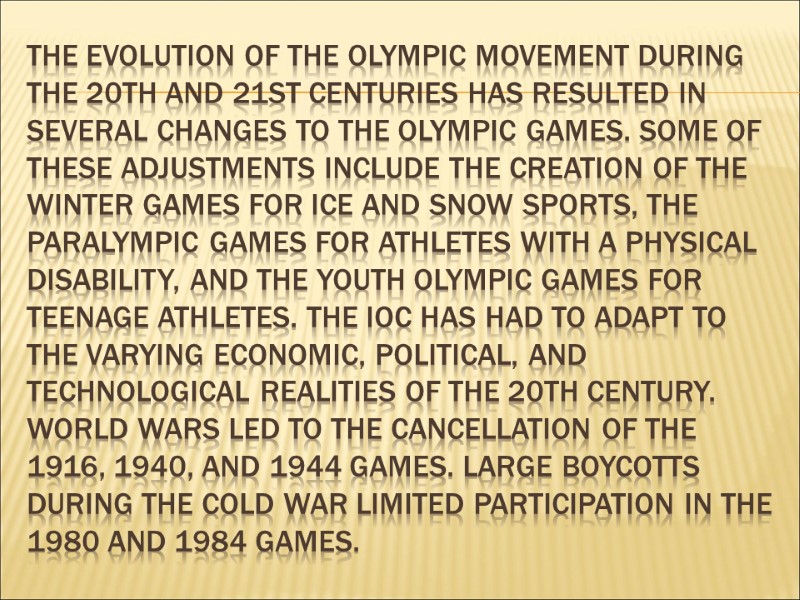 The evolution of the Olympic Movement during the 20th and 21st centuries has resulted